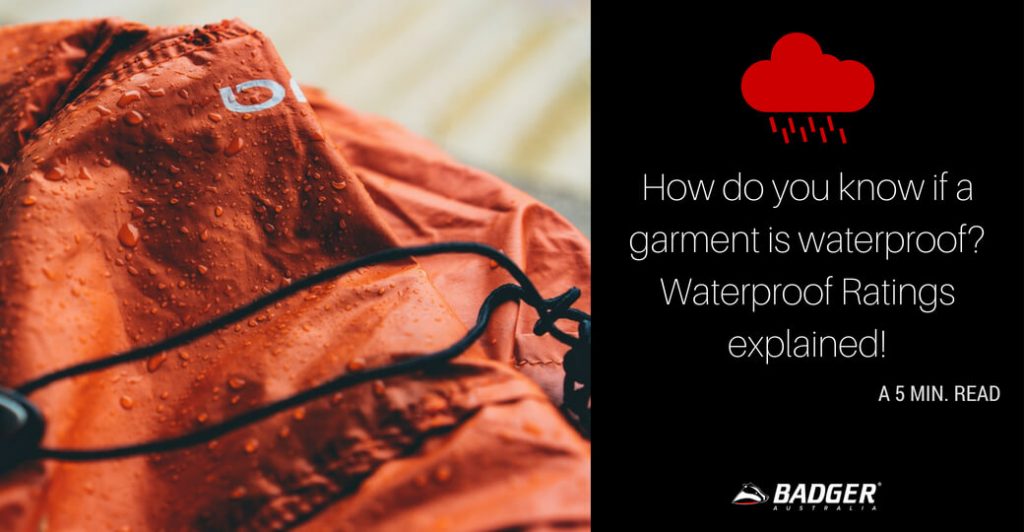 How Do You Know If a Garment Is Waterproof Badger Australia