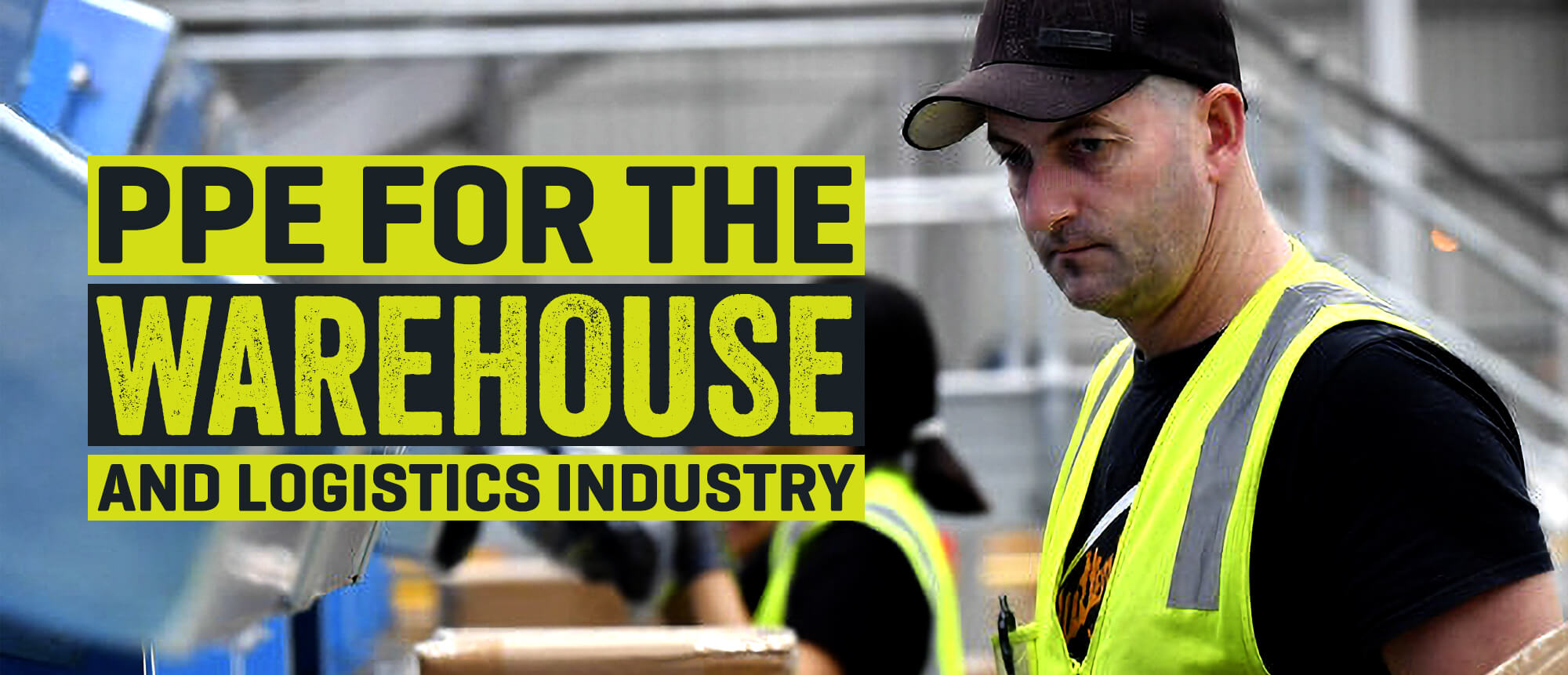 PPE for the Warehousing and Logistics Industry - Badger Australia